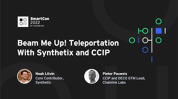 Beam Me Up! Teleportation With Synthetix and CCIP | Noah Litvin and Pieter Pauwels at SmartCon 2022