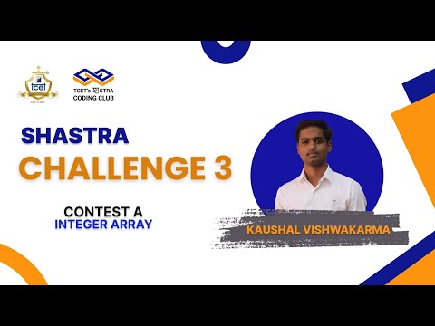 Shastra Challenge -3 Contest - A | Integer Array | Kushal Vishwakarma| To Students From Students |
