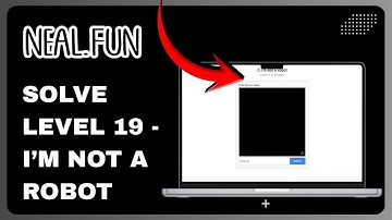 How to Solve Level 19 - I’m Not a Robot - Game by Neal.Fun