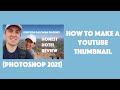 How to Make a YouTube Thumbnail (Photoshop 2021) (EASY Tutorial)