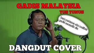 GADIS MALAYSIA | YUS YUNUS | DANGDUT COVER | PAK EDO