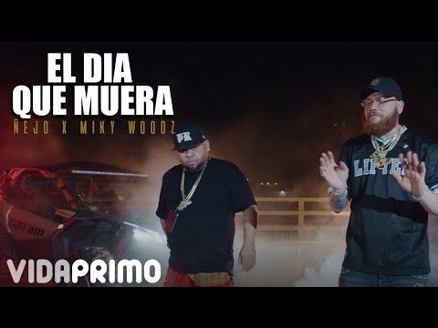 Ñejo x Miky Woodz - El Día Que Me Muera [Official Video]