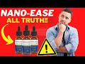 NANO EASE  - Nano Ease Testimonials Reviews- Nano Ease Benefits- Nanoease Review