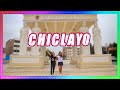 CHICLAYO -  CAPITAL DE LA AMISTAD