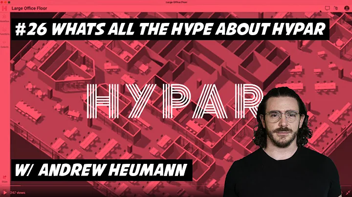 #26 Whats all the Hype around Hypar w/ Andrew Heuman