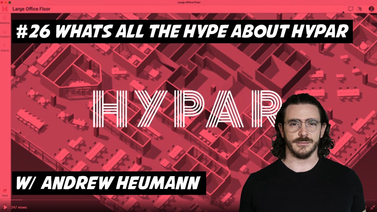 26 Whats all the Hype around Hypar w/ Andrew Heuman YouTube