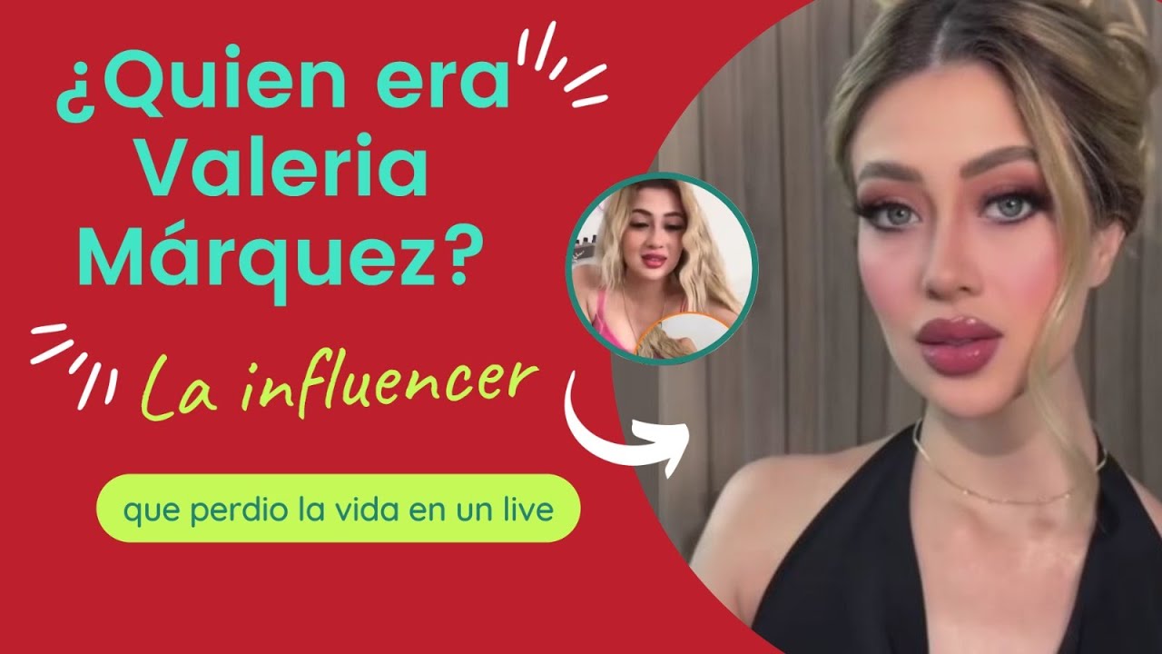 ¿QUIEN ERA VALERIA MÁRQUEZ , la influencer asesinada en vivo? - YouTube