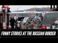 Funny Stories at the Russian Border as an American
