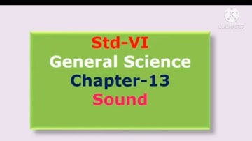 Std.6th Subject-General Science chapter.13)Sound (Part 2)