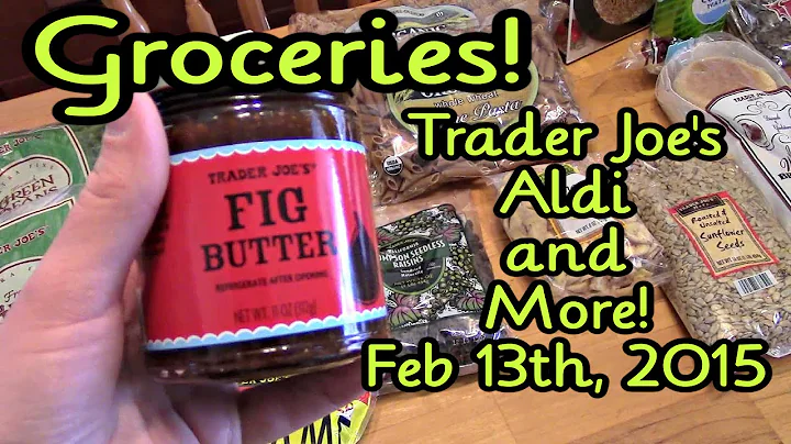 Grocery Haul ~ Trader Joe's, Aldi and more! Feb 10th, 2015