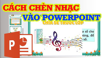 Cách Chèn Nhạc Vào PowerPoint và Làm Nhạc Tự Động Đơn Giản