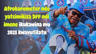 Afrobarometer nde yatsimikiza DPP ndi imene ikukawina mu 2025 kwavutilatu anachita okha osayitanidwa