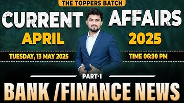 April 2025 Current Affairs Part 1 [ Banking / Financial News Day 1 ] By Akshay Cholke