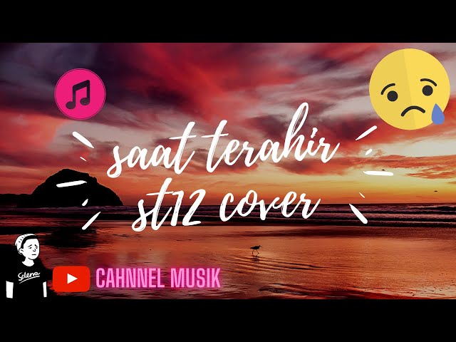 Saat Terakhir - ST12 Cover by Adlani Rambe (lyric) class=