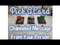 💌Pick A Card🔮 Channeled Message From Your Person 🤭🤩🧿😬😎🥰🔥🌪🌊📥🧨