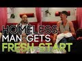 HOMELESS MAN GETS FRESH START!