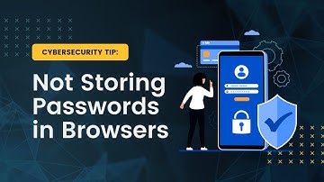 Cybersecurity Tip: Not Storing Passwords in Browsers | Securafy