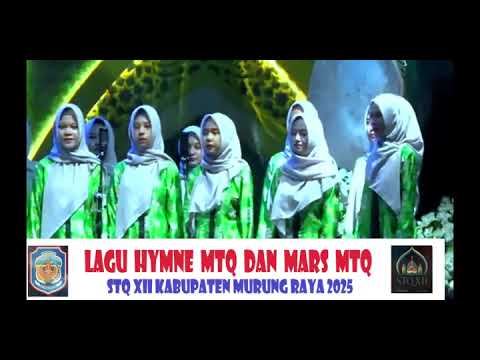 LAGU HYMNE MTQ DAN MARS MTQ || PENUTUPAN STQ XII KABUPATEN MURUNG RAYA || TAHUN 2025