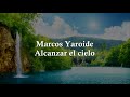 Marcos Yaroide Alcanzar el cielo