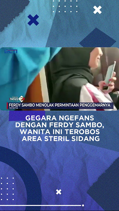 Ngefans dengan Ferdy Sambo, Wanita Ini Terobos Area Steril Sidang