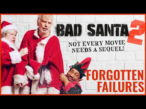 Bad Santa 2 | Forgotten Failures