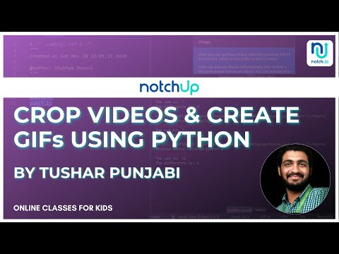 How To Create A GIF From A Video Using Python Code 2021👨‍💻 | NotchUp Master Class by Tushar Punjabi