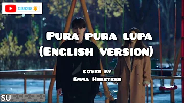 Mahen -- Pura pura lupa ( English version lyric ) --cover by Emma Heesters.. [Bubblegum kdrama]