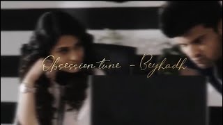 Obsession tune / beyhadh