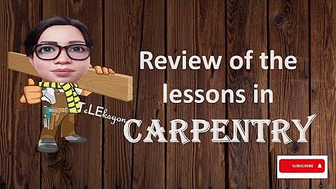 REVIEW of the Lessons in Carpentry