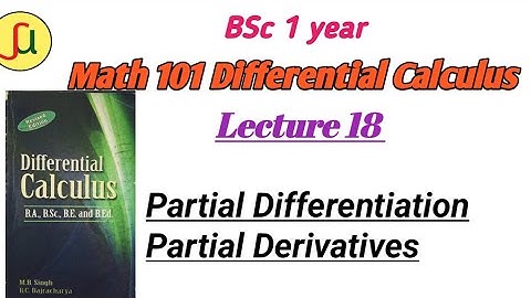 lecture 18-Partial Differentiation -BSc first year-Math  calculus 101|| unique study