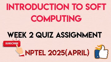 Introduction To Soft Computing Week 2 Quiz Answer Solution | NPTEL 2025(April) |
