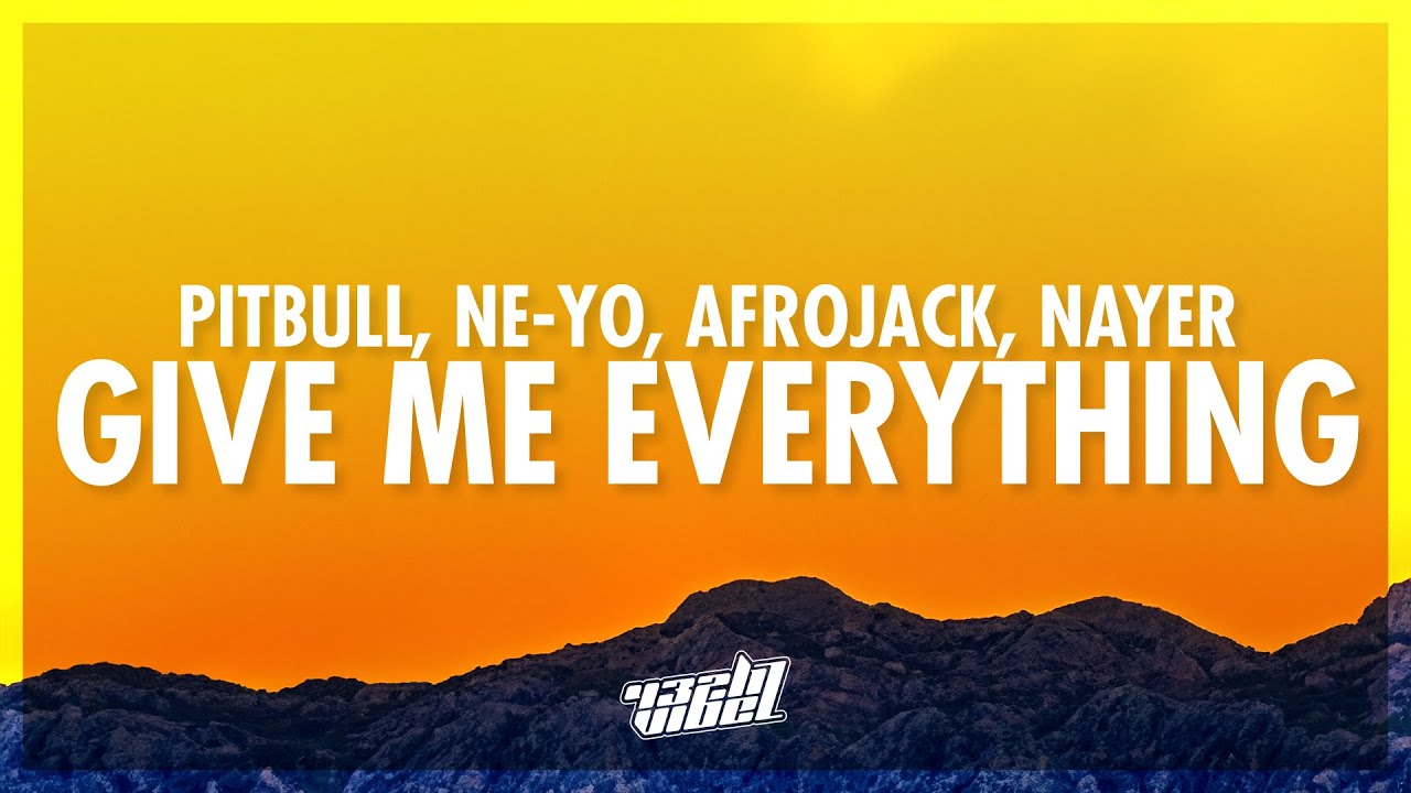 Pitbull - Give Me Everything (Lyrics) ft. Ne-Yo, Afrojack, Nayer (432Hz)