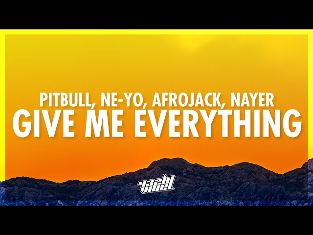 Pitbull - Give Me Everything (Lyrics) ft. Ne-Yo, Afrojack, Nayer
