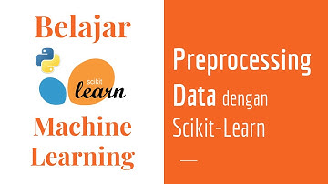 SKLearn 04 | Data Preprocessing dengan Scikit-Learn | Belajar Machine Learning Dasar