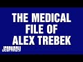 The Medical File of Alex Trebek | JEOPARDY!