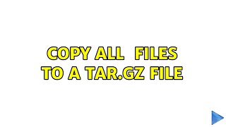 copy all <ext> files to a tar.gz file (2 Solutions!!)