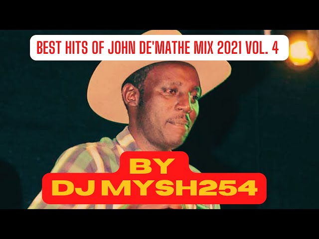 Dj Mysh254 - Best of John De' Mathew Mix 2021 Volume 4 class=