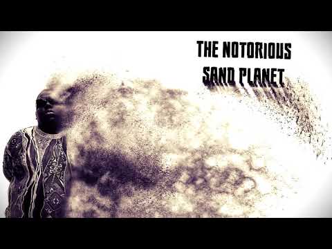 The Notorious Sand Planet -悪名高い砂の惑星- (Biggie Smalls X Kenshi Yonezu)
