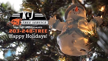 Happy Holidays from K&J Tree Service