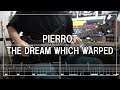 PIERROT - THE DREAM WHICH WARPED (Guitar cover)