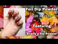 Foil dip powder/ with Everly's Dip Powder