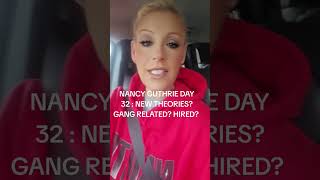 NANCY GUTHRIE DAY 32: GANG MEMBER? HIRED HANDLER? NEW THEORIES EMERGE!!!#breakingnews #nancyguthrie