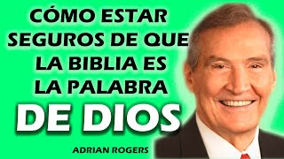 Adrian Rogers: Cómo estar seguro que la biblia es la palabra de Dios 2