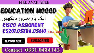 CS201 . CS206. CS610 CISCO ASSIGNEMNT FALL 2025 BY WAQAS