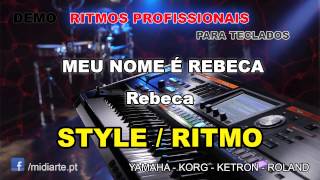 Video thumbnail of "♫ Ritmo / Style  - MEU NOME É REBECA - Rebeca"