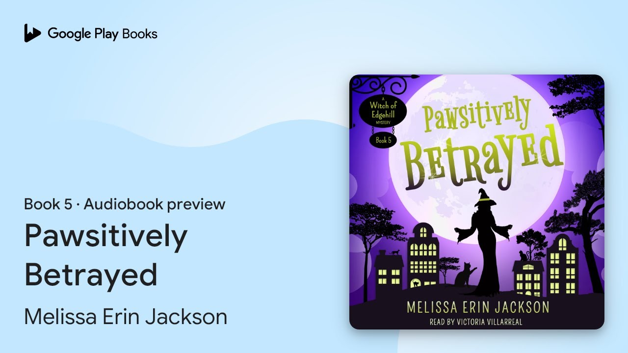 Pawsitively Betrayed Book 5 by Melissa Erin Jackson · Audiobook preview