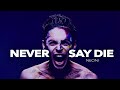 Neoni - Never Say Die (lyric video)