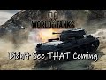 World of Tanks - Didn't See THAT Coming