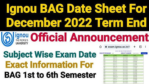 Ignou BAG Exam Date For December 2022 Term End || Official Date Sheet