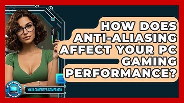 How Does Anti-aliasing Affect Your PC Gaming Performance? - Your Computer Companion